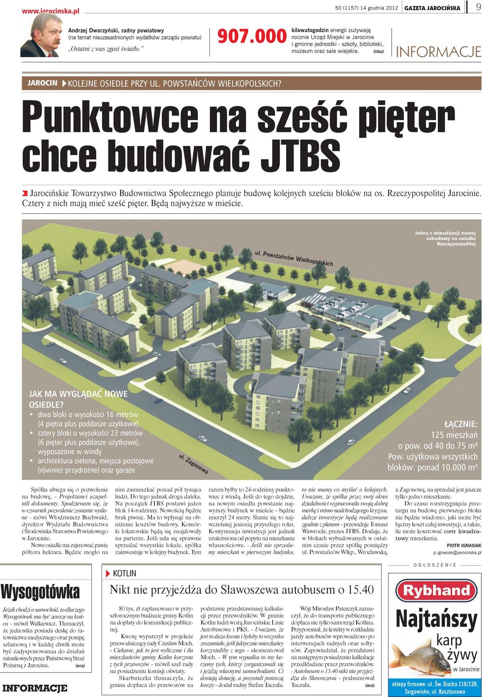 POWSTAŃCÓW WIELKOPOLSKICH? Punktowce na sześć pięter chce budować JTBS Jarocińskie Towarzystwo Budownictwa Społecznego planuje budowę kolejnych sześciu bloków na os. Rzeczypospolitej Jarocinie.