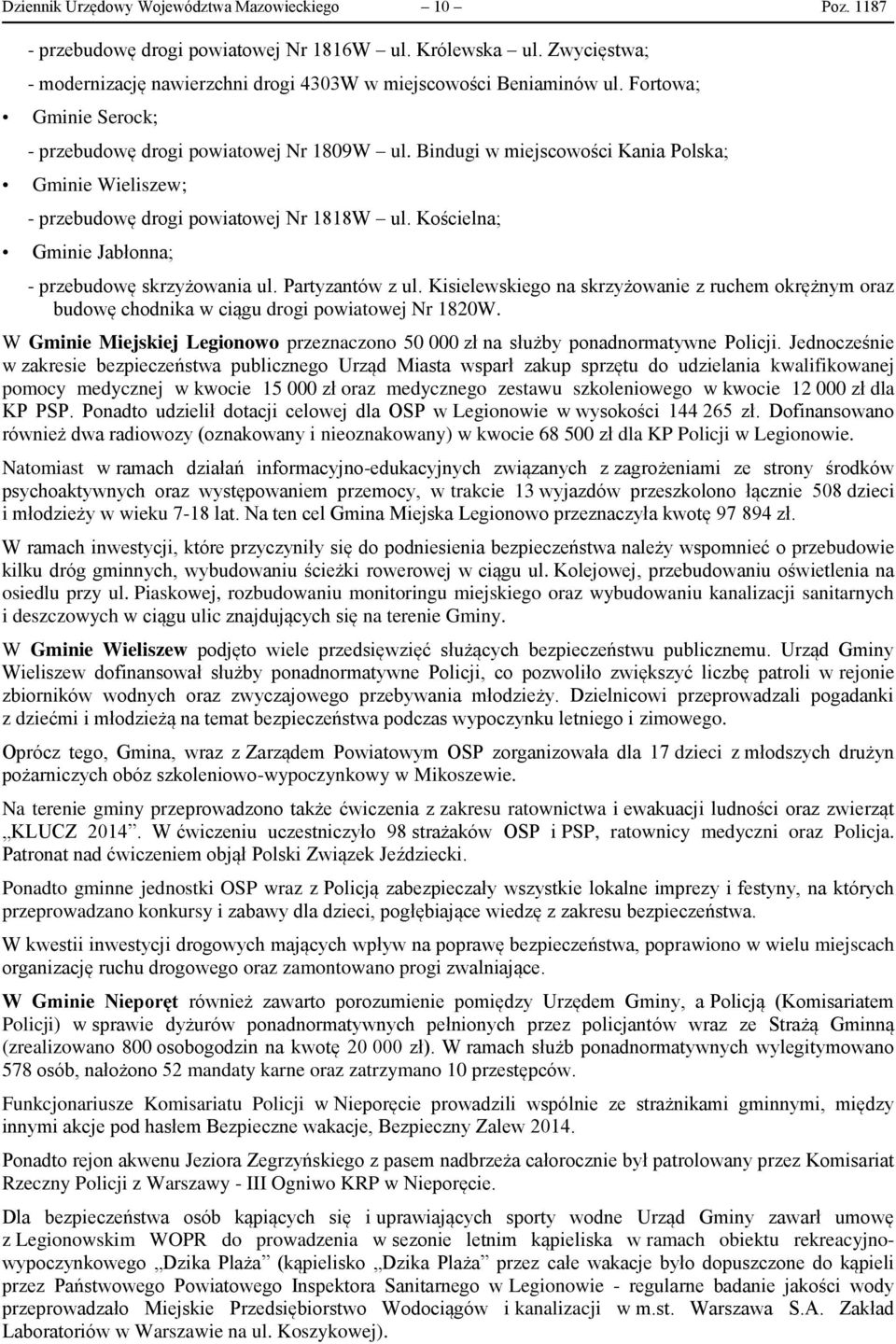 Kościelna; Gminie Jabłonna; - przebudowę skrzyżowania ul. Partyzantów z ul. Kisielewskiego na skrzyżowanie z ruchem okrężnym oraz budowę chodnika w ciągu drogi powiatowej Nr 1820W.