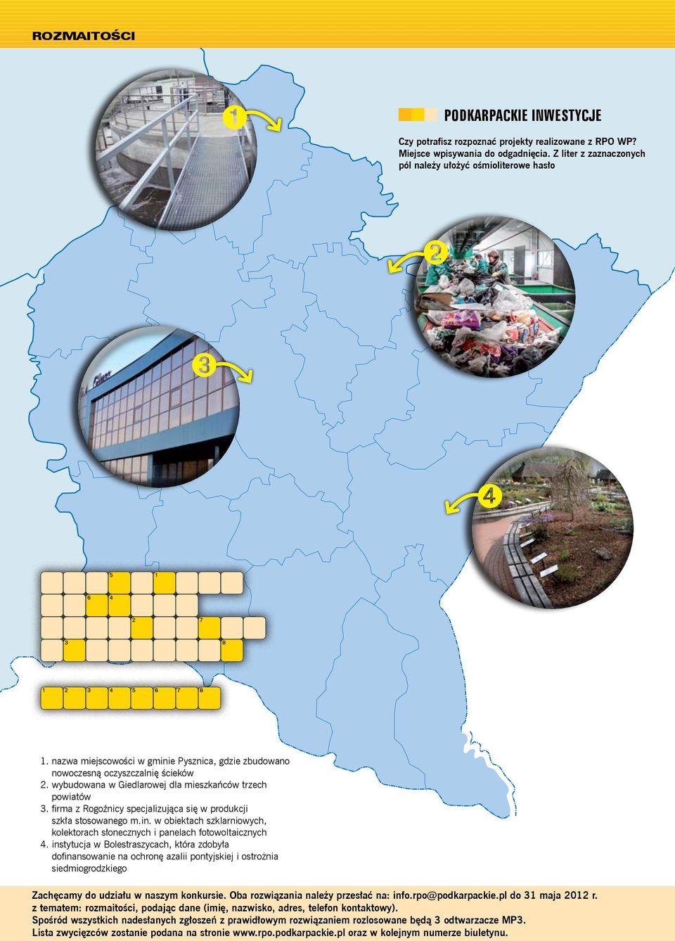 wybudowana w Giedlarowej dla mieszkańców trzech powiatów 3. firma z Rogoźnicy specjalizująca się w produkcji szkła stosowanego m.in.