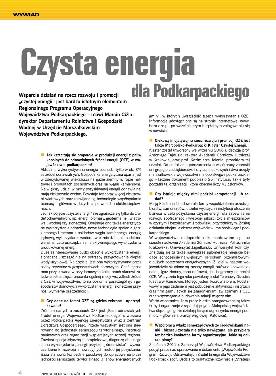 Jak kształtują się proporcje w produkcji energii z paliw kopalnych do odnawialnych źródeł energii (OZE) w województwie podkarpackim? Aktualnie wykorzystywana energia pochodzi tylko w ok.