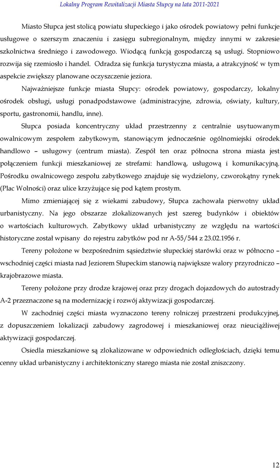 Odradza się funkcja turystyczna miasta, a atrakcyjność w tym aspekcie zwiększy planowane oczyszczenie jeziora.