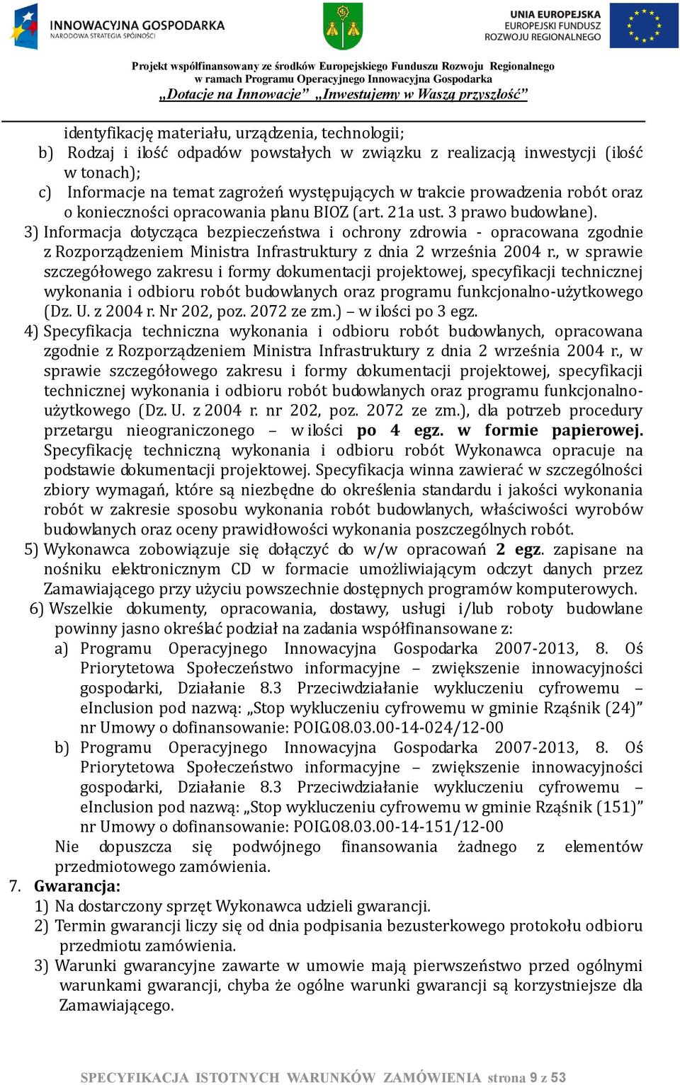 3) Informacja dotycząca bezpieczeństwa i ochrony zdrowia - opracowana zgodnie z Rozporządzeniem Ministra Infrastruktury z dnia 2 września 2004 r.