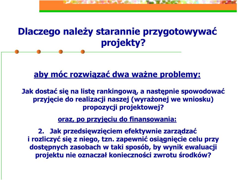 propozycji projektowej? oraz, po przyjęciu do finansowania: 2.