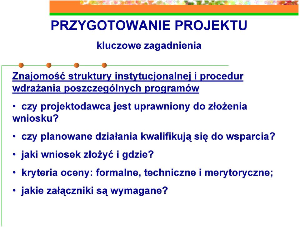 złożenia wniosku? czy planowane działania kwalifikują się do wsparcia?