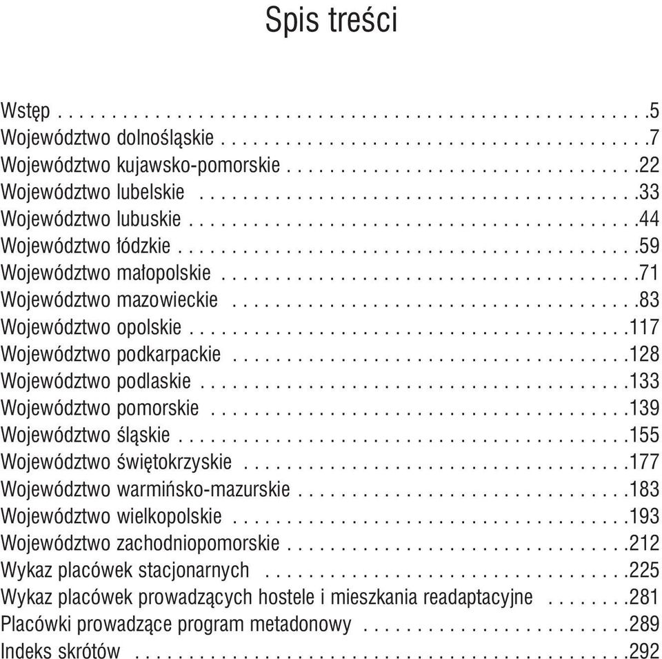 ......................................71 Województwo mazowieckie......................................83 Województwo opolskie.........................................117 Województwo podkarpackie.