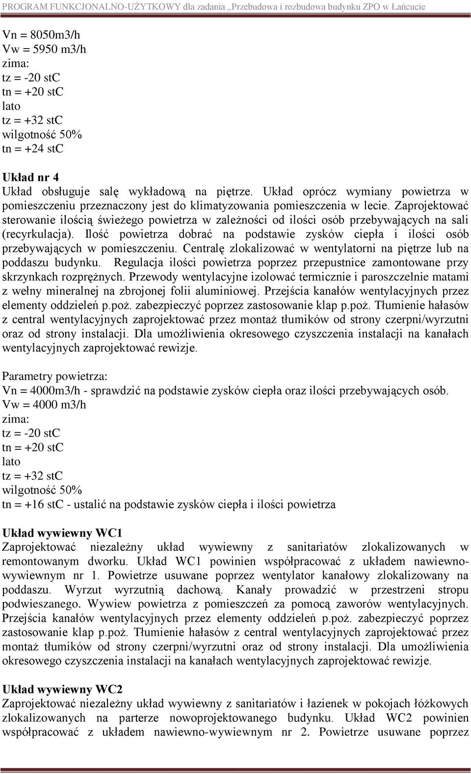 Zaprojektować sterowanie ilością świeżego powietrza w zależności od ilości osób przebywających na sali (recyrkulacja).