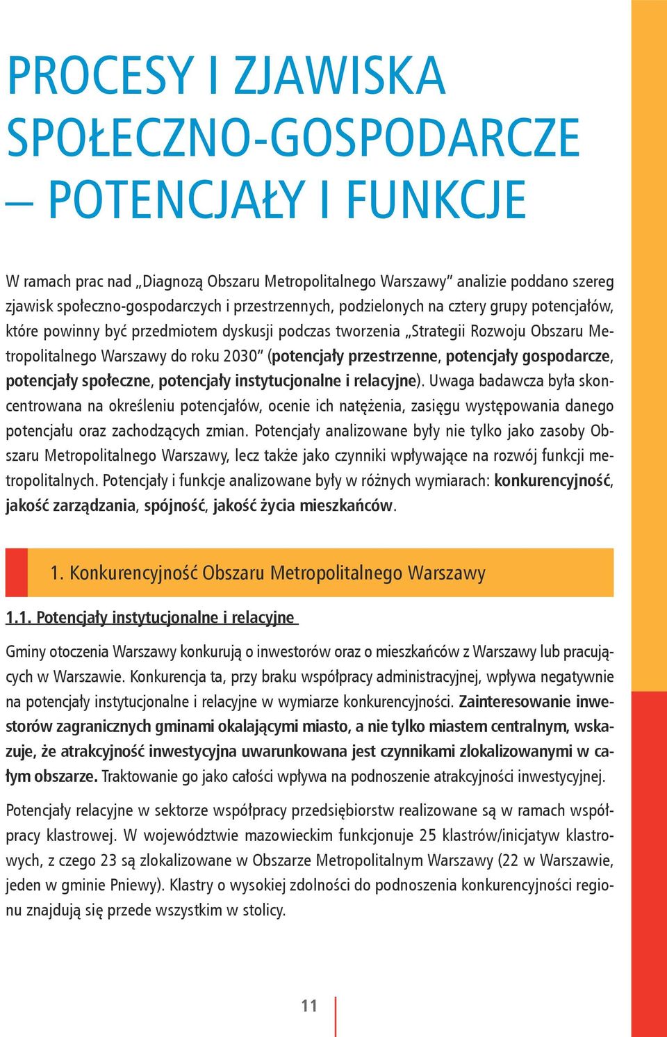 potencjały gospodarcze, potencjały społeczne, potencjały instytucjonalne i relacyjne).