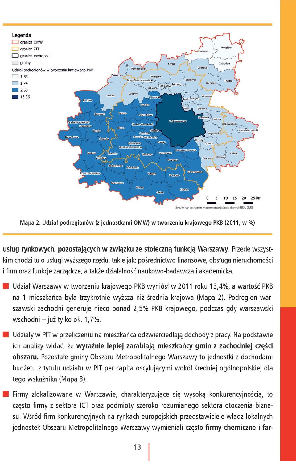 Udział Warszawy w tworzeniu krajowego PKB wyniósł w 2011 roku 13,4%, a wartość PKB na 1 mieszkańca była trzykrotnie wyższa niż średnia krajowa (Mapa 2).