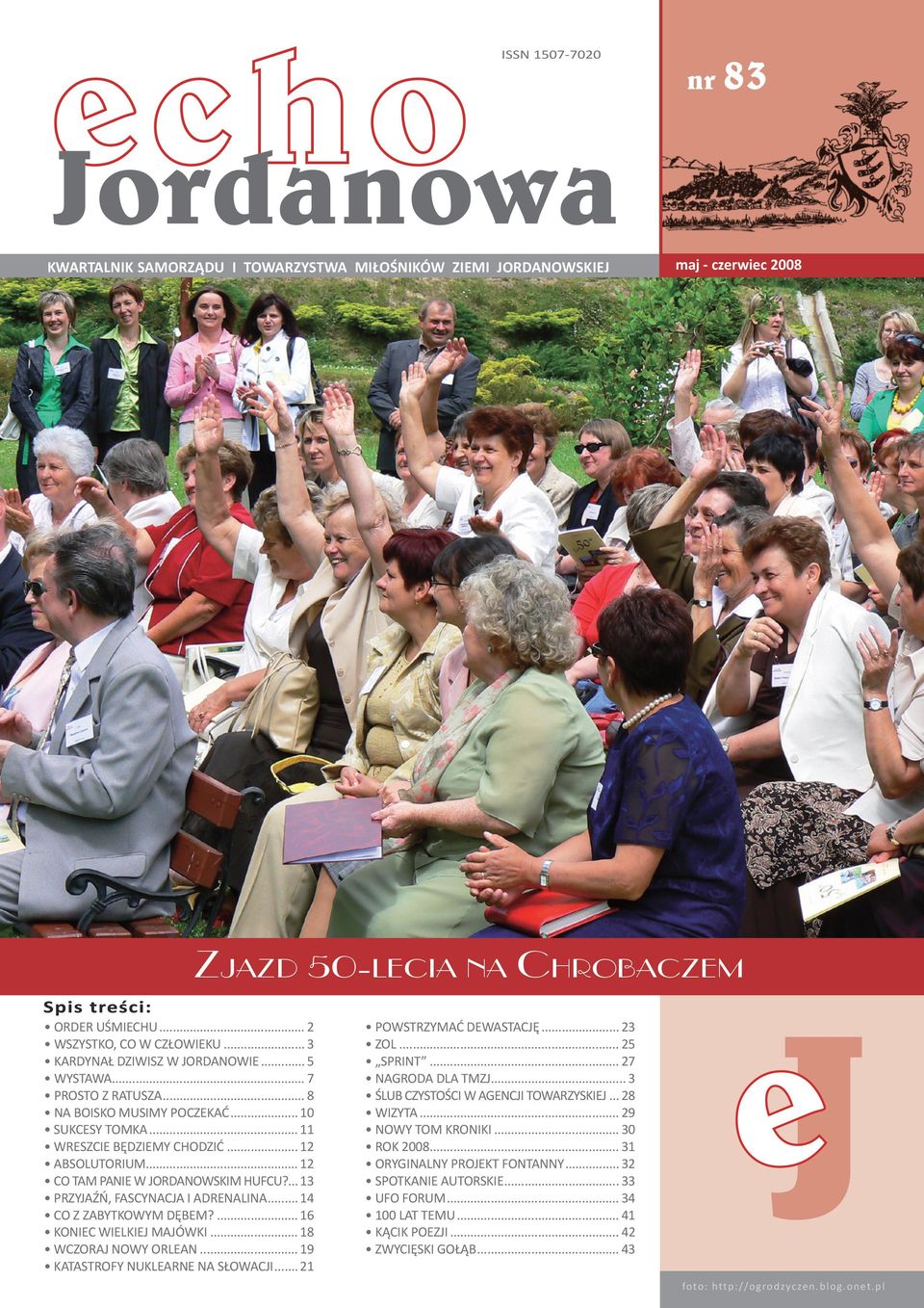 .. 12 Co tam Panie w jordanowskim hufcu?... 13 Przyjaźń, fascynacja i adrenalina... 14 Co z zabytkowym dębem?... 16 Koniec wielkiej majówki... 18 Wczoraj Nowy Orlean.