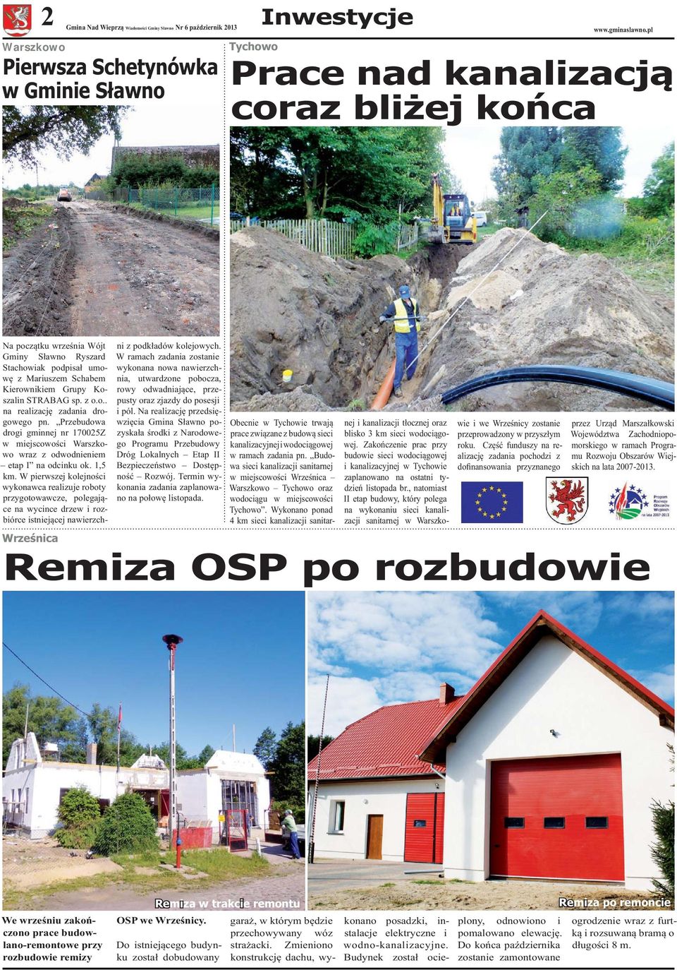 Kierownikiem Grupy Koszalin STRABAG sp. z o.o.. na realizację zadania drogowego pn. Przebudowa drogi gminnej nr 170025Z w miejscowości Warszkowo wraz z odwodnieniem etap I na odcinku ok. 1,5 km.