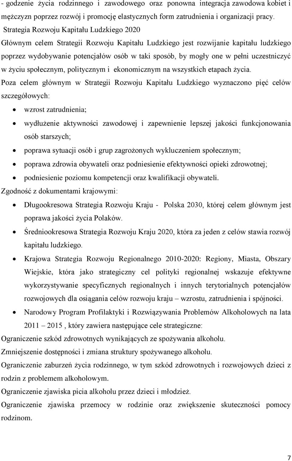 pełni uczestniczyć w życiu społecznym, politycznym i ekonomicznym na wszystkich etapach życia.