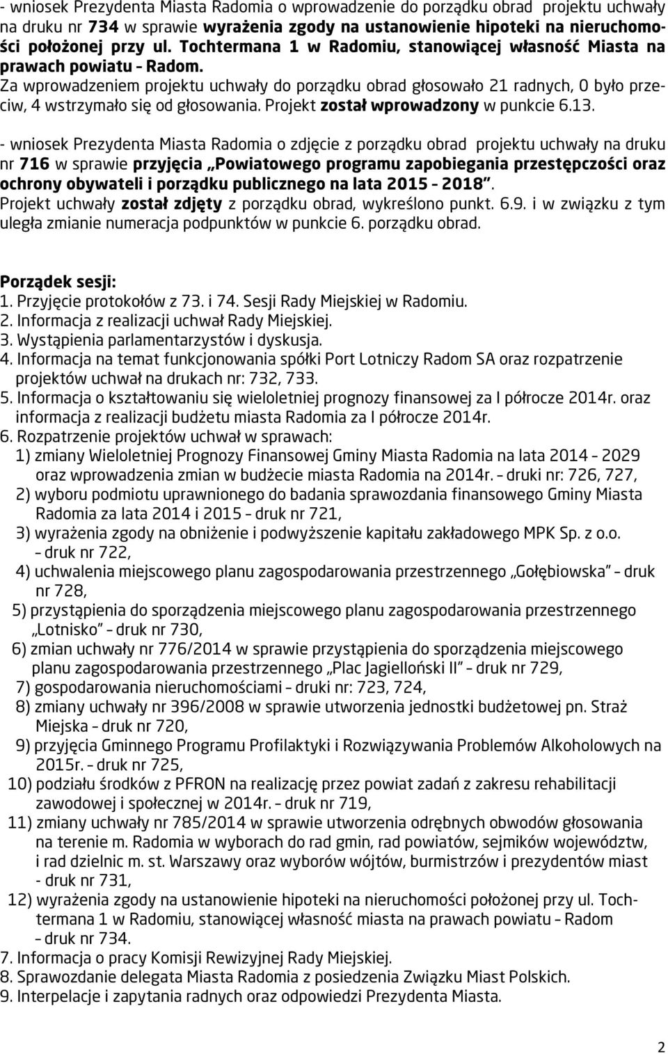 Projekt został wprowadzony w punkcie 6.13.