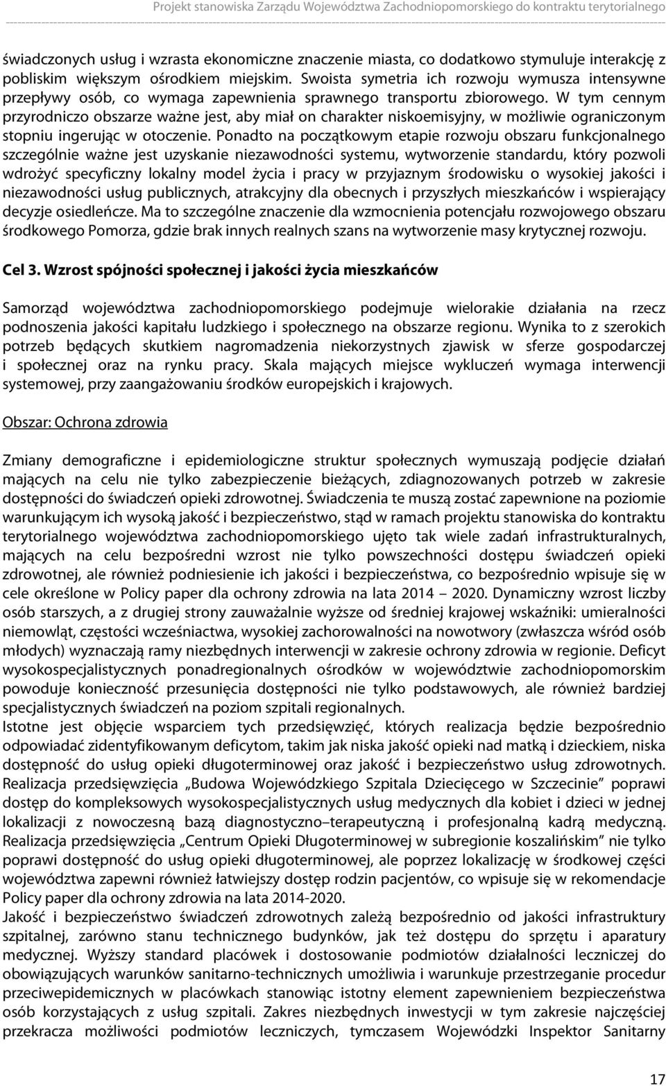 W tym cennym przyrodniczo obszarze ważne jest, aby miał on charakter niskoemisyjny, w możliwie ograniczonym stopniu ingerując w otoczenie.