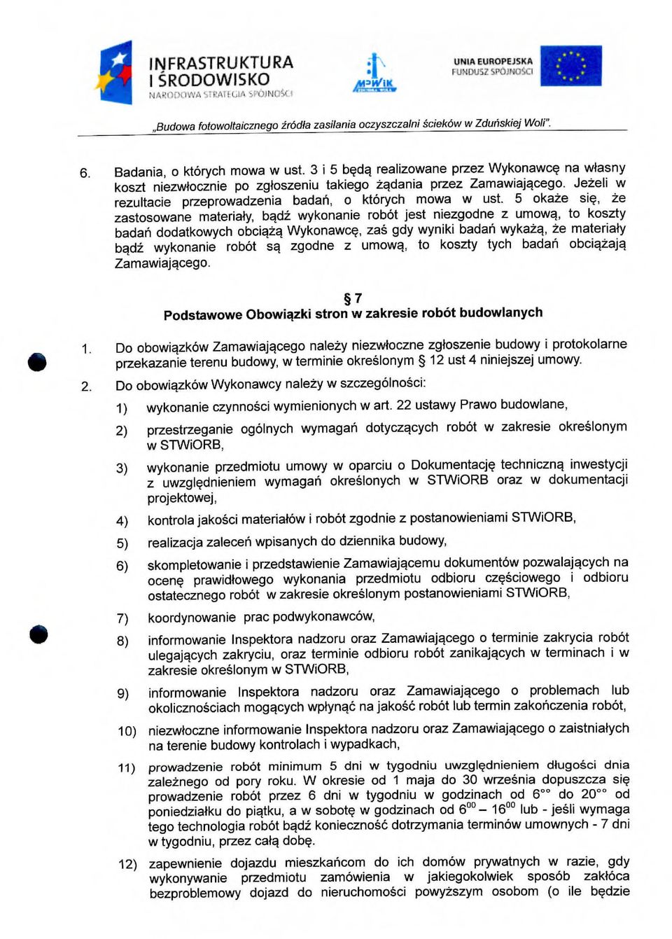 5 oka2e sic, Ze zastosowane materiaty, bqd2 wykonanie robot jest niezgodne z umowq, to koszty badan dodatkowych obciq2q Wykonawcc, zas gdy wyniki badan wyka2q, 2e materialy 1002 wykonanie rob6t sq