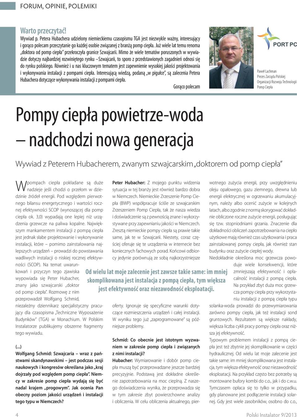 Już wiele lat temu renoma doktora od pomp ciepła przekroczyła granice Szwajcarii.