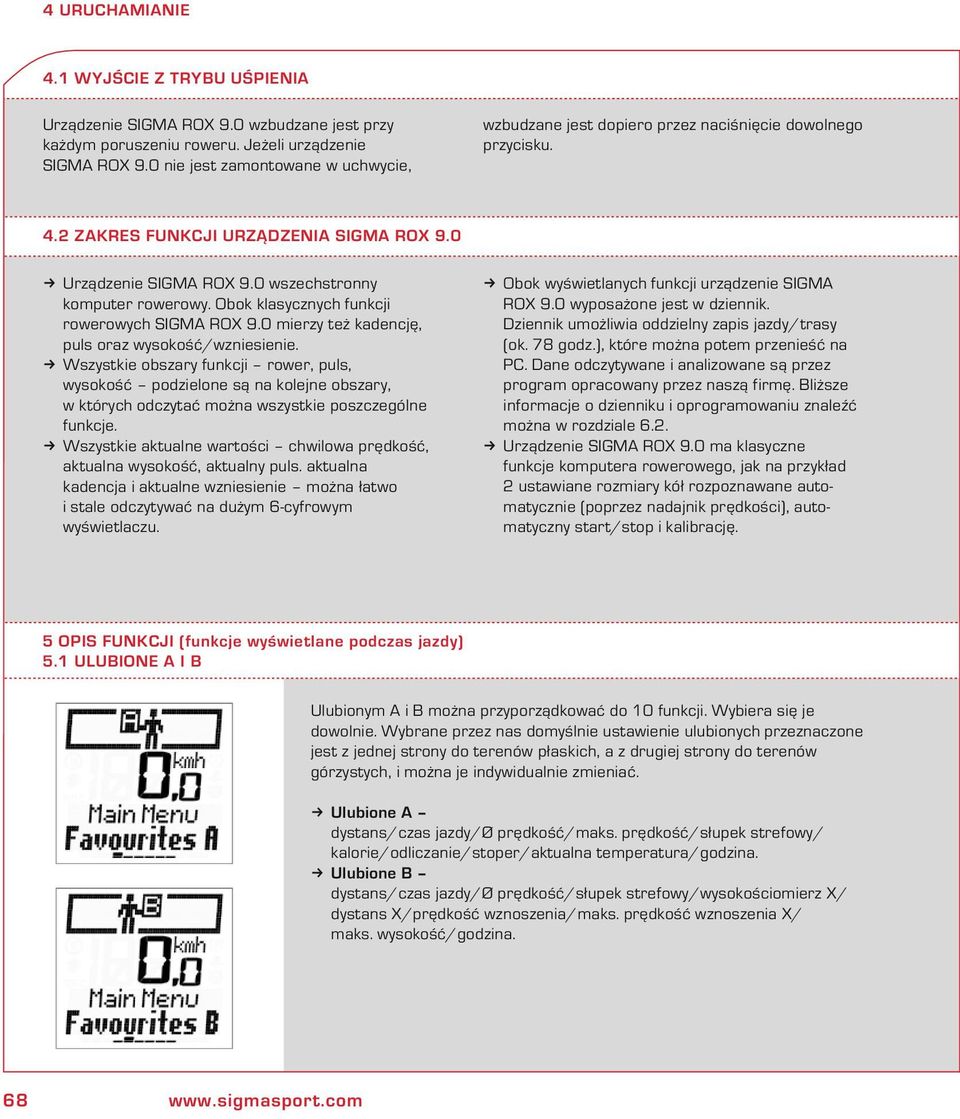 Obo lasyczych fucji rowerowych SIGMA ROX 9. mierzy też adecję, puls oraz wysoość/wziesieie.