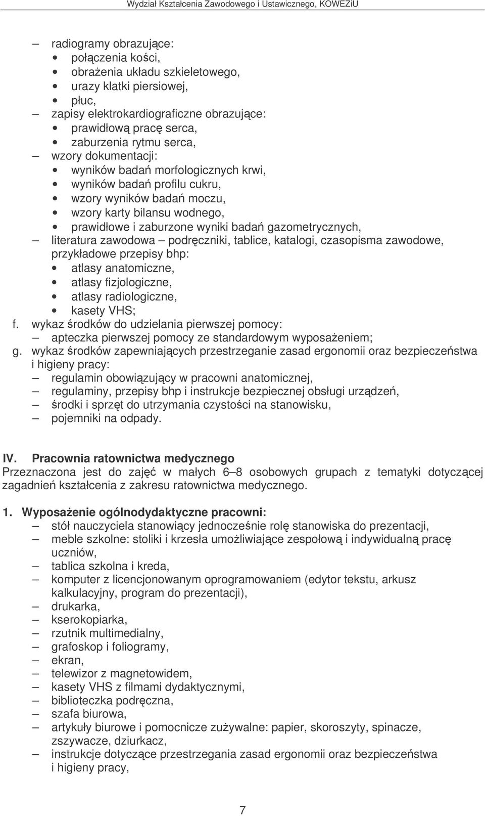 zawodowa podrczniki, tablice, katalogi, czasopisma zawodowe, przykładowe przepisy bhp: atlasy anatomiczne, atlasy fizjologiczne, atlasy radiologiczne, kasety VHS; f.