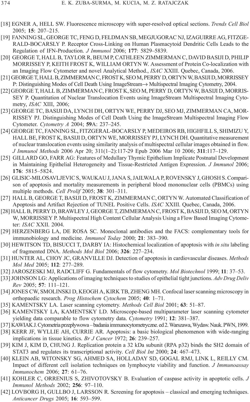 Receptor Cross-Linking on Human Plasmacytoid Dendritic Cells Leads to the Regulation of IFN-Production. J Immunol 2006; 177: 5829 5839.