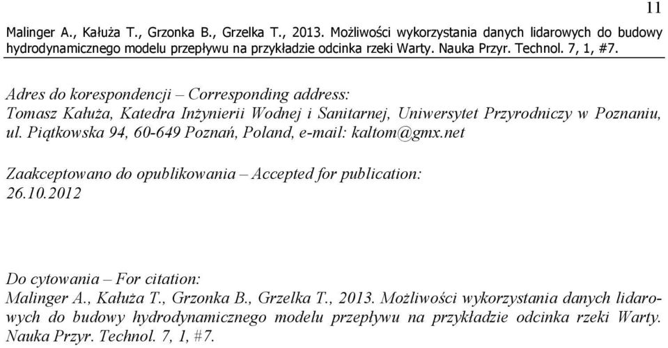 Sanitarnej, Uniwersytet Przyrodniczy w Poznaniu, ul. Piątkowska 94, 60-649 Poznań, Poland, e-mail: kaltom@gmx.