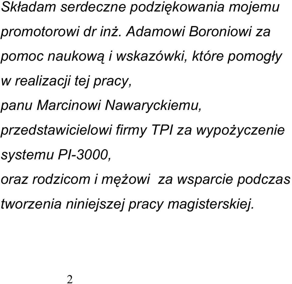 pracy, panu Marcinowi Nawaryckiemu, przedstawicielowi firmy TPI za wypo yczenie