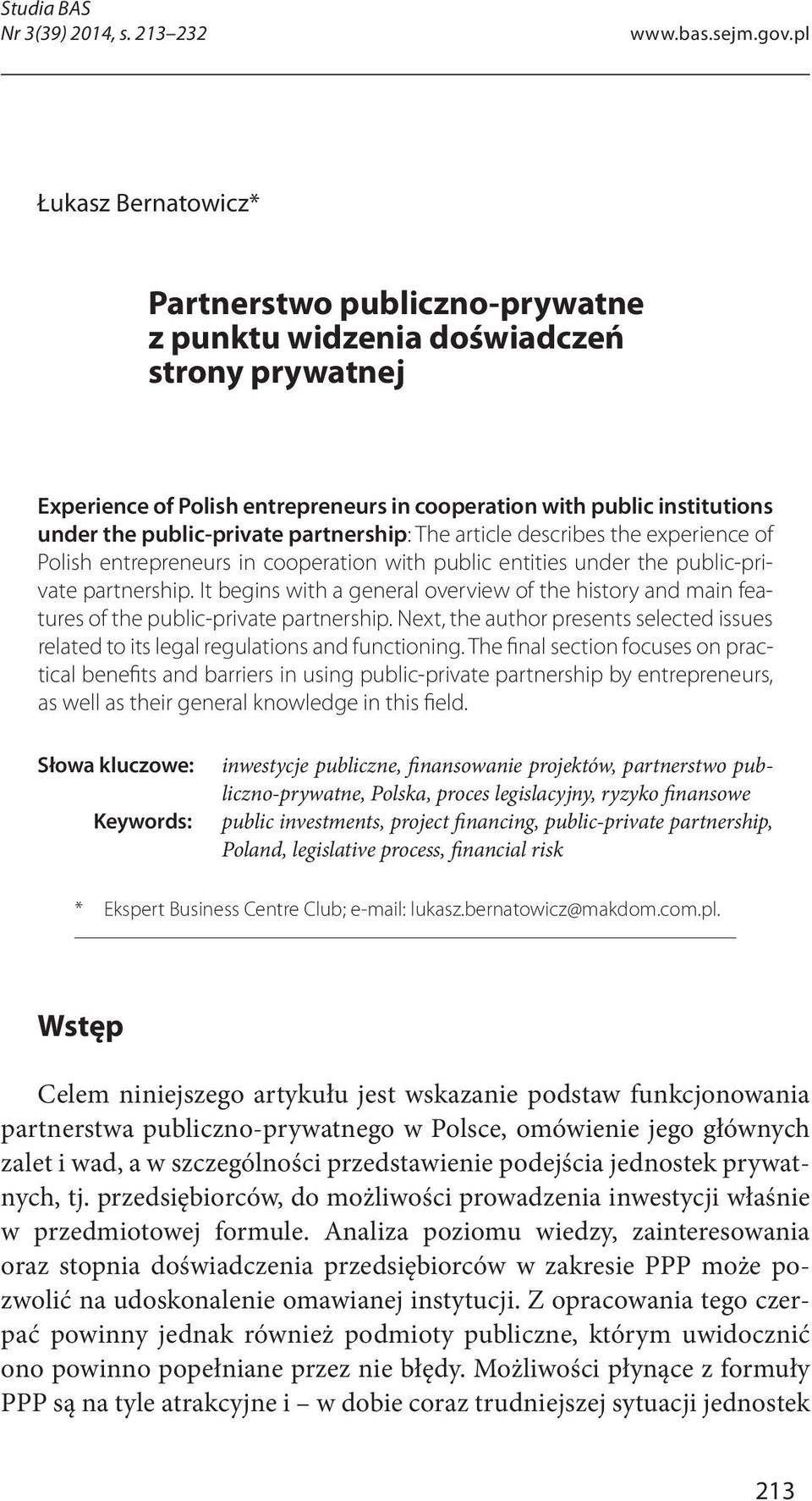 public-private partnership: The article describes the experience of vate partnership. It begins with a general overview of the history and main fea- - as well as their general knowledge in this field.