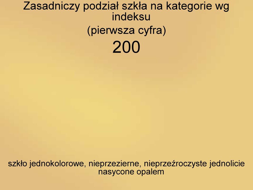 jednokolorowe, nieprzezierne,