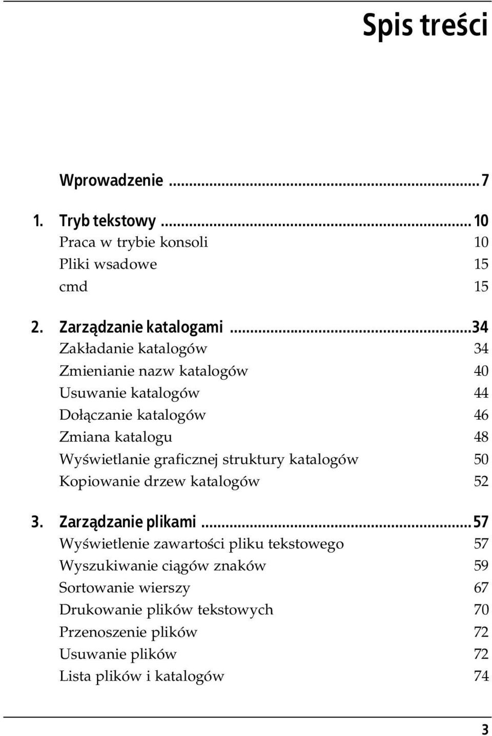 graficznej struktury katalogów 50 Kopiowanie drzew katalogów 52 3. Zarz dzanie plikami.