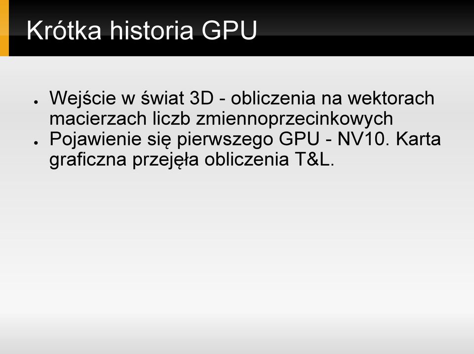 zmiennoprzecinkowych Pojawienie się