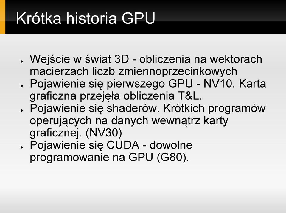 Karta graficzna przejęła obliczenia T&L. Pojawienie się shaderów.