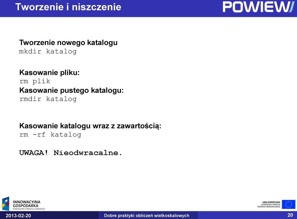 katalog Kasowanie katalogu wraz z zawartością: rm -rf katalog