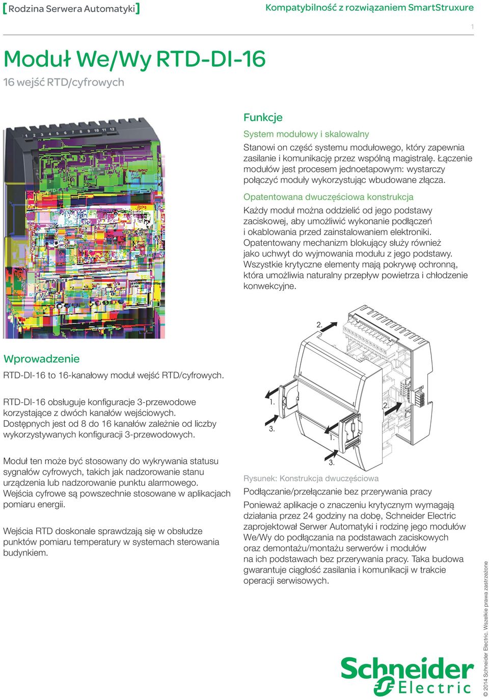 scalable system Modular and scalable system Stanowi część modułowego, The modules areon part of a systemu modular system that który zapewnia The modules are part of awspólną modularmagistralę.