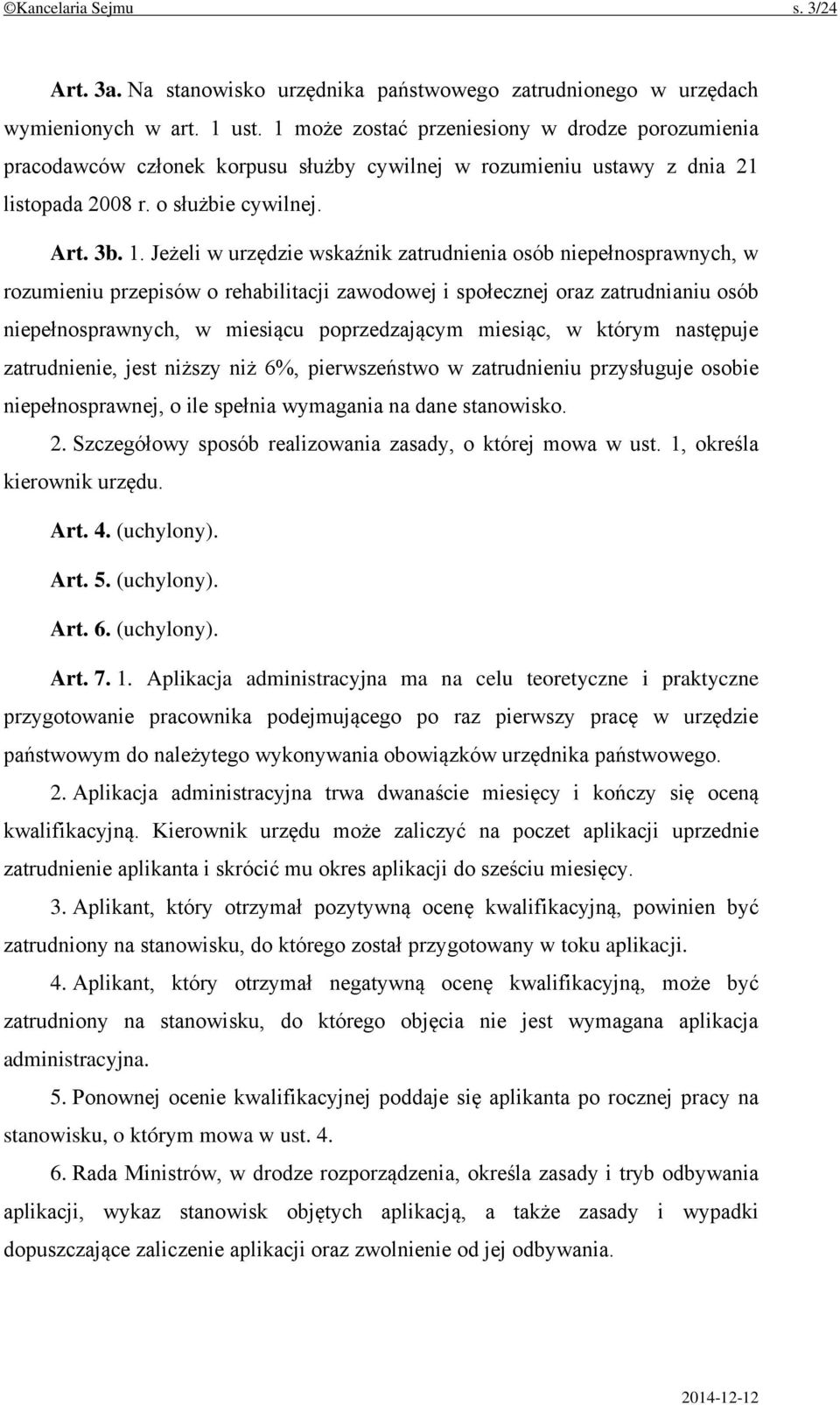 Jeżeli w urzędzie wskaźnik zatrudnienia osób niepełnosprawnych, w rozumieniu przepisów o rehabilitacji zawodowej i społecznej oraz zatrudnianiu osób niepełnosprawnych, w miesiącu poprzedzającym