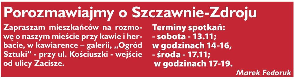 - przy ul. Kościuszki - wejście od ulicy Zacisze.