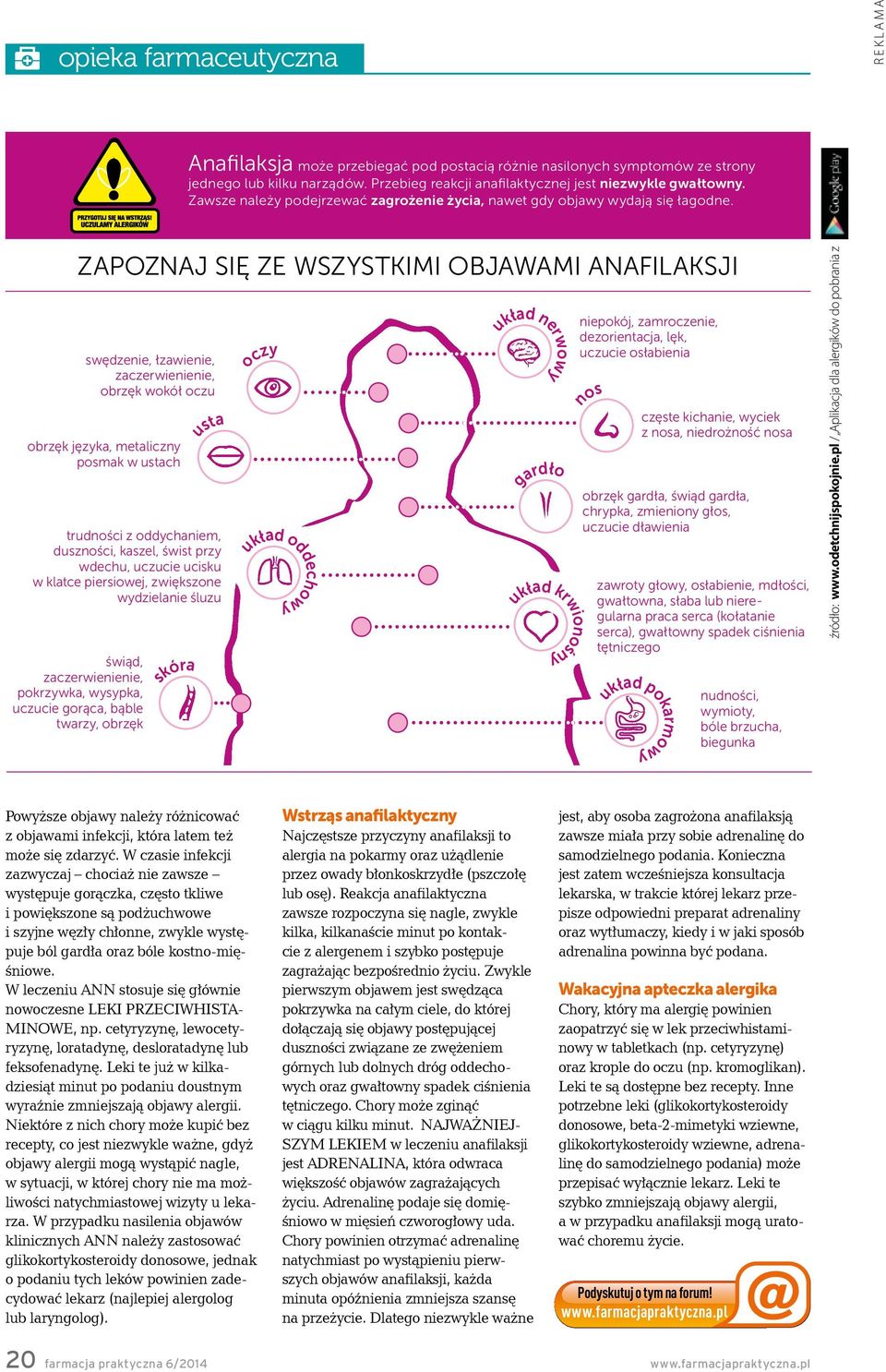 Zapoznaj się ze wszystkimi objawami Anafilaksji swędzenie, łzawienie, zaczerwienienie, obrzęk wokół oczu obrzęk języka, metaliczny posmak w ustach trudności z oddychaniem, duszności, kaszel, świst