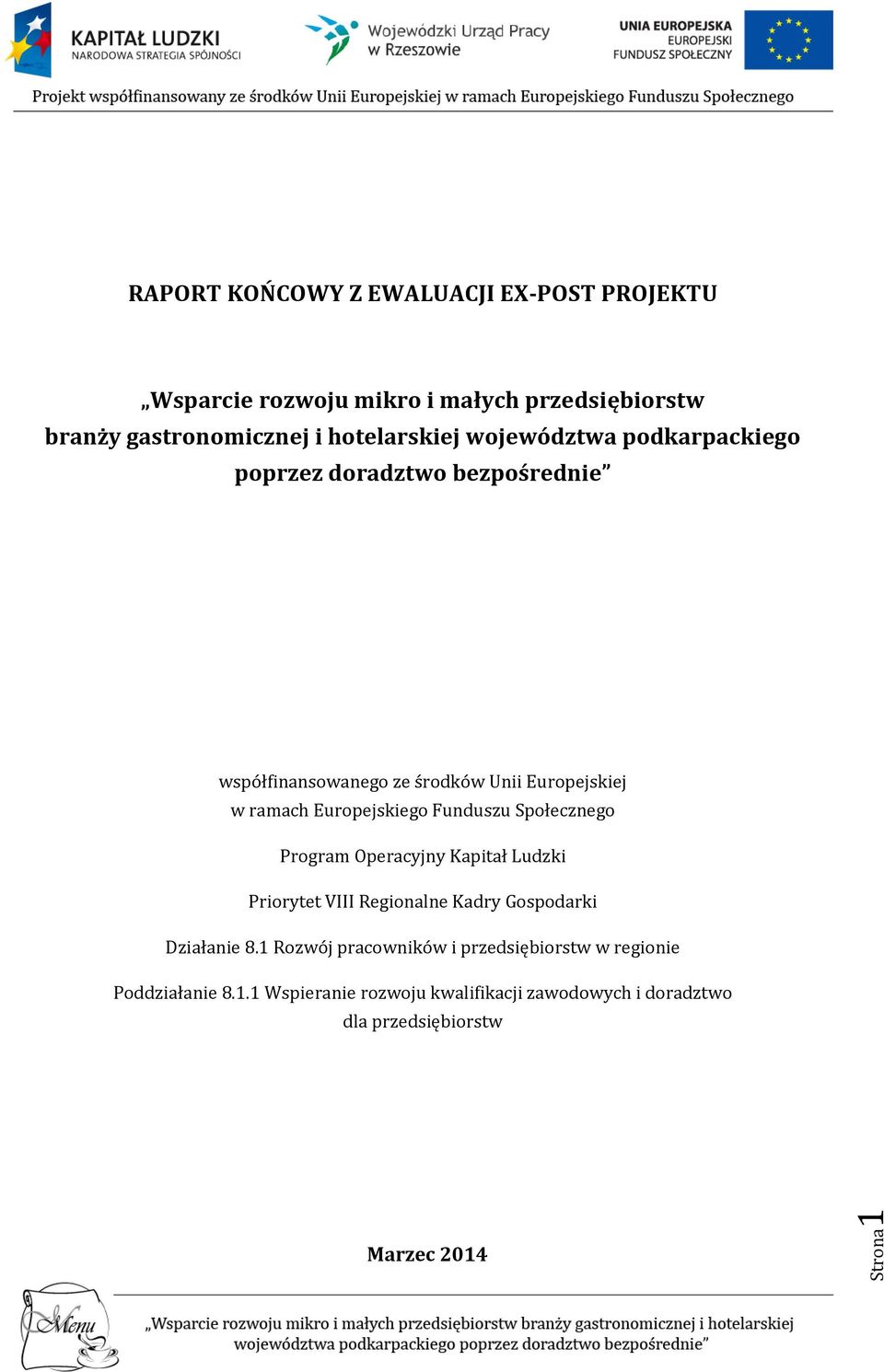 Europejskiego Funduszu Społecznego Program Operacyjny Kapitał Ludzki Priorytet VIII Regionalne Kadry Gospodarki Działanie 8.