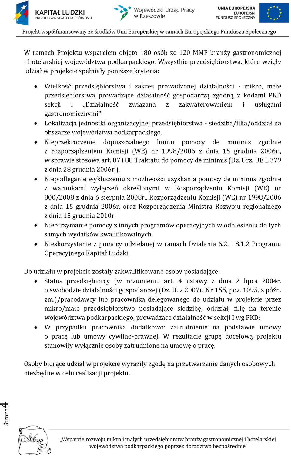 działalność gospodarczą zgodną z kodami PKD sekcji I Działalność związana z zakwaterowaniem i usługami gastronomicznymi".