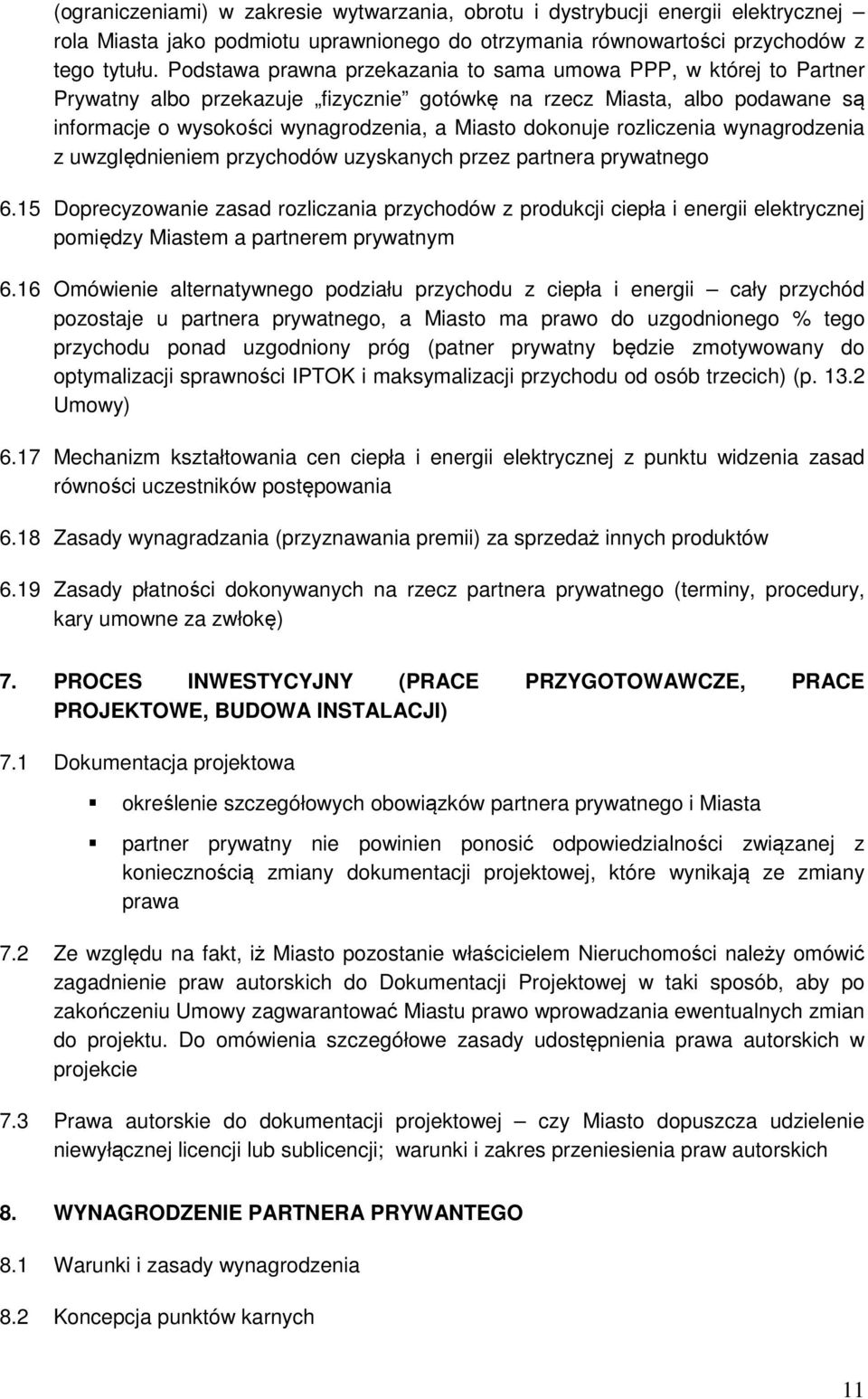 rozliczenia wynagrodzenia z uwzględnieniem przychodów uzyskanych przez partnera prywatnego 6.