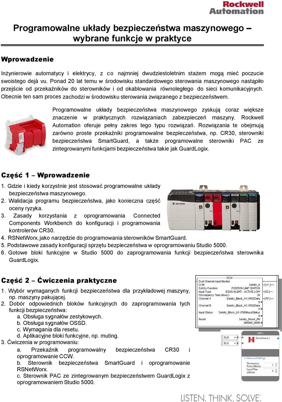 Obecnie ten sam proces zachodzi w środowisku sterowania związanego z bezpieczeństwem.