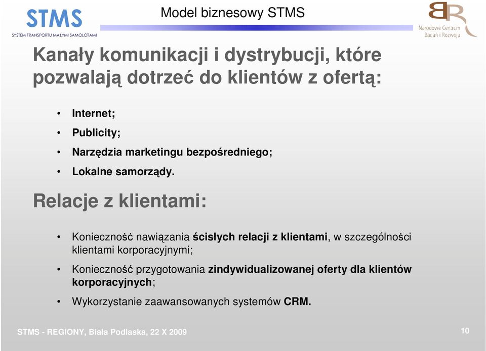 Relacje z klientami: Konieczność nawiązania ścisłych relacji z klientami, w szczególności klientami