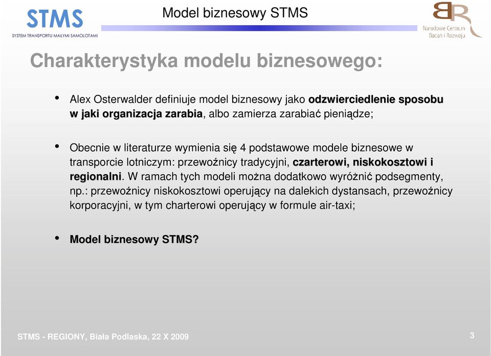 lotniczym: przewoźnicy tradycyjni, czarterowi, niskokosztowi i regionalni.