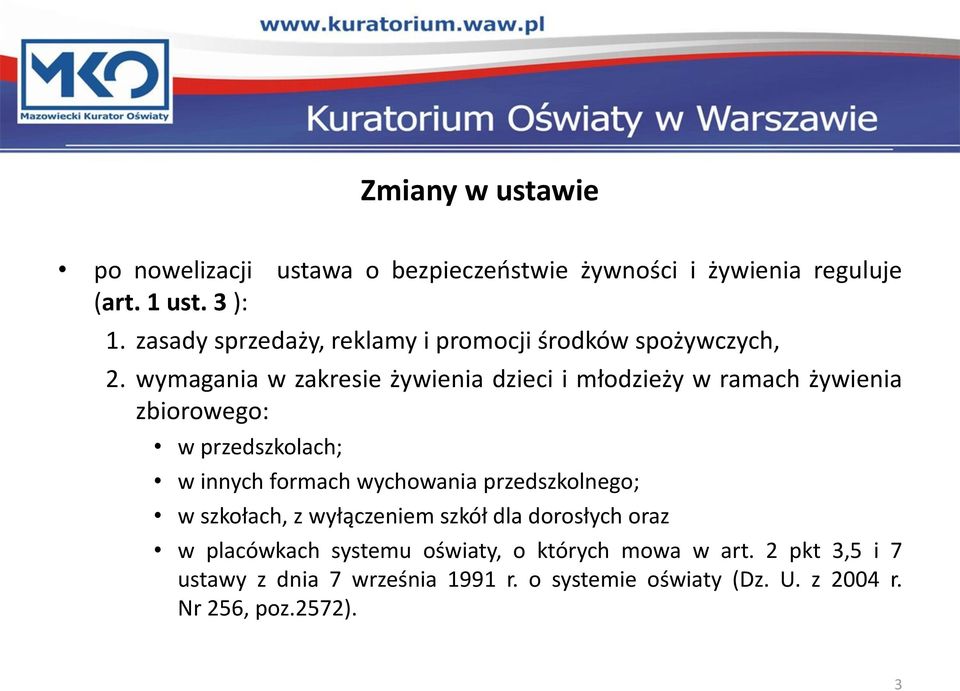 wymagania w zakresie żywienia dzieci i młodzieży w ramach żywienia zbiorowego: w przedszkolach; w innych formach wychowania