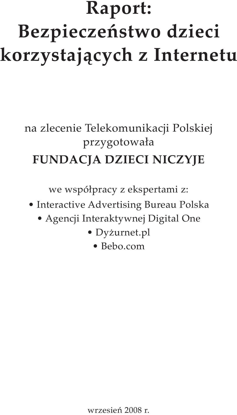 NICZYJE we współpracy z ekspertami z: Interactive Advertising