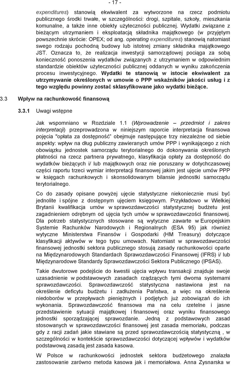 operating expenditures) stanowi natomiast swego rodzaju pochodn budowy lub istotnej zmiany składnika majtkowego JST.