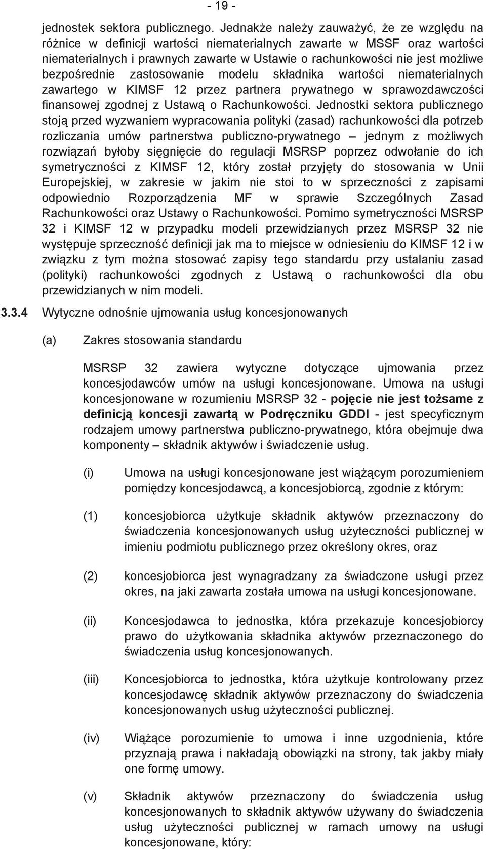 zastosowanie modelu składnika wartoci niematerialnych zawartego w KIMSF 12 przez partnera prywatnego w sprawozdawczoci finansowej zgodnej z Ustaw o Rachunkowoci.