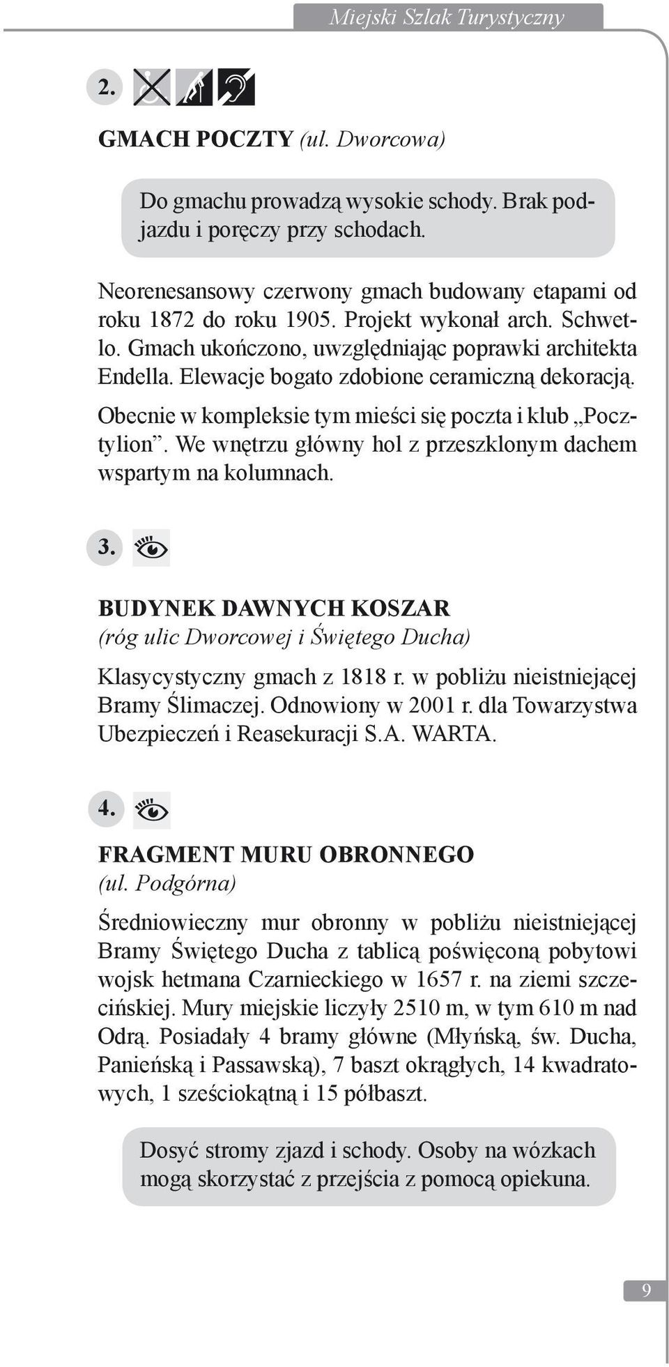 Elewacje bogato zdobione ceramiczną dekoracją. Obecnie w kompleksie tym mieści się poczta i klub Pocztylion. We wnętrzu główny hol z przeszklonym dachem wspartym na kolumnach. 3.