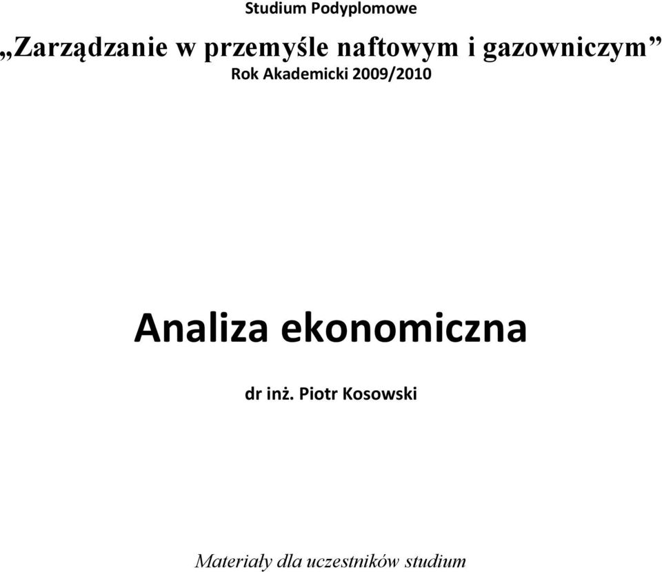 Akademicki 2009/2010 Analiza ekonomiczna