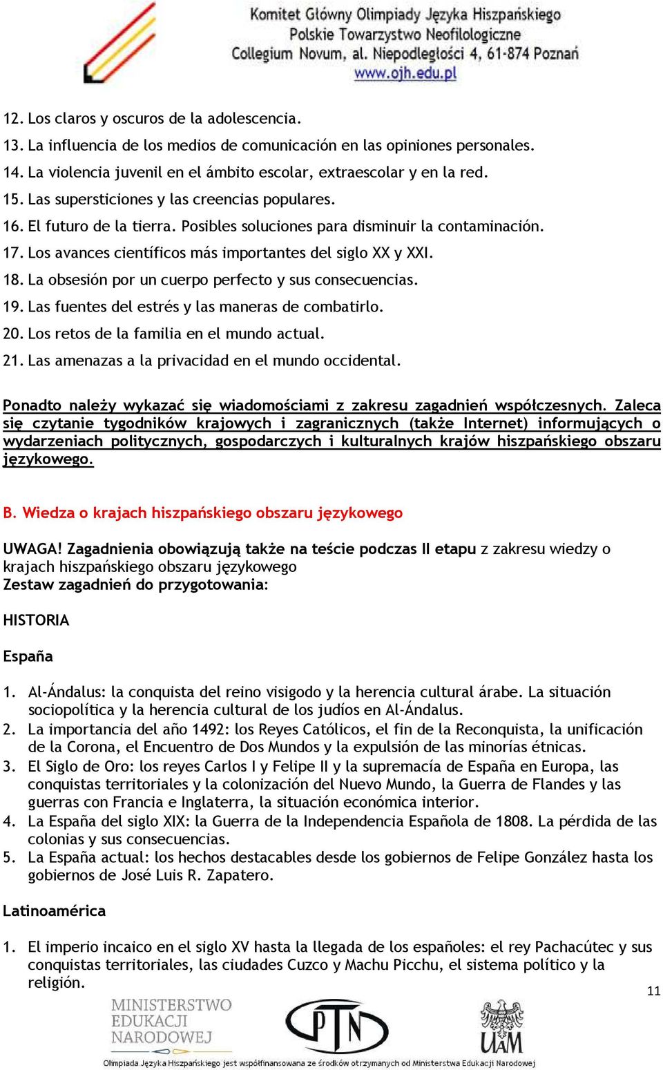 La obsesión por un cuerpo perfecto y sus consecuencias. 19. Las fuentes del estrés y las maneras de combatirlo. 20. Los retos de la familia en el mundo actual. 21.