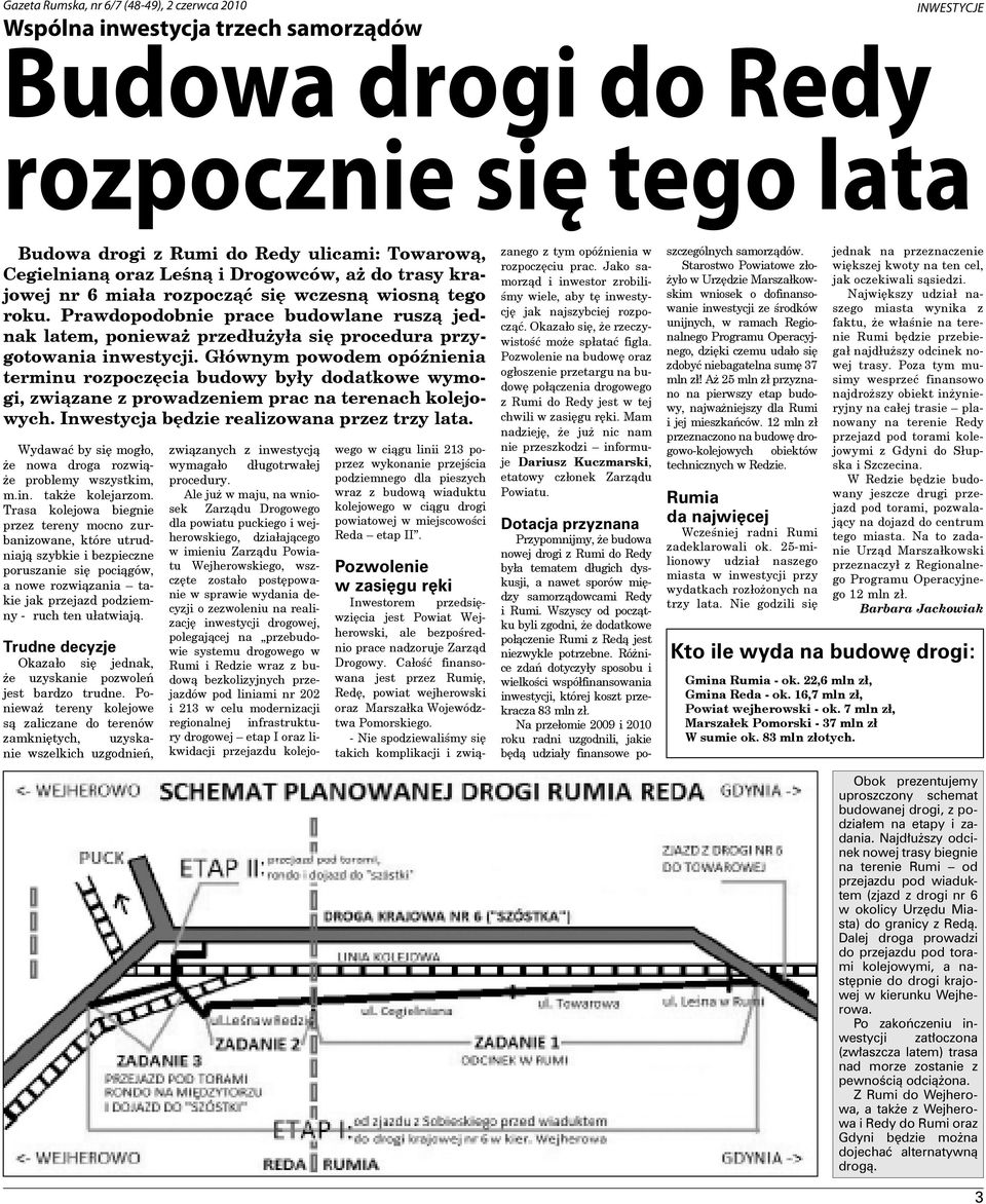 Prawdopodobnie prace budowlane ruszą jednak latem, ponieważ przedłużyła się procedura przygotowania inwestycji.