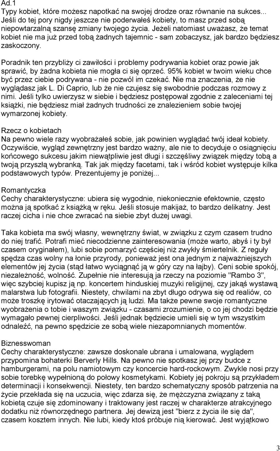 Poradnik ten przybliy ci zawi"o ci i problemy podrywania kobiet oraz powie jak sprawi, by adna kobieta nie mog"a ci si$ oprze.