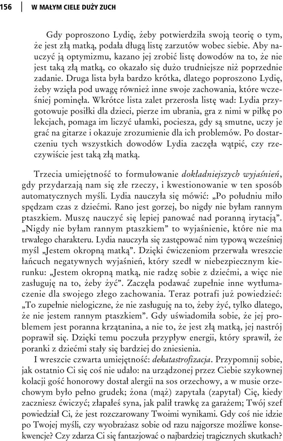 Druga lista by a bardzo krótka, dlatego poproszono Lydi, eby wzi a pod uwag równie inne swoje zachowania, które wcze- niej pomin a.